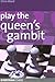 Play the Queen's Gambit