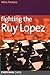 Fighting the Ruy Lopez by Milos Pavlovic