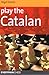 Play the Catalan by Nigel Davies