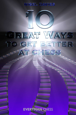 10 Great Ways to Get Better at Chess (Paperback)