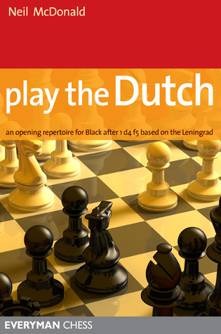 Play the Dutch: An Opening Repertoire For Black Based On The Leningrad Variation (Paperback)