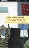 Critical Essays of Ford Madox Ford (Carcanet Lives & Letters.)