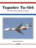 Aerofax: Tupolev Tu-154: The USSR's Medium-Range Jet Airliner