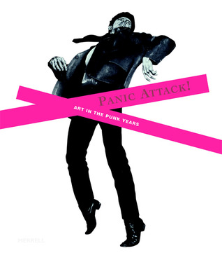Panic Attack!: Art in the Punk Years (Hardcover)