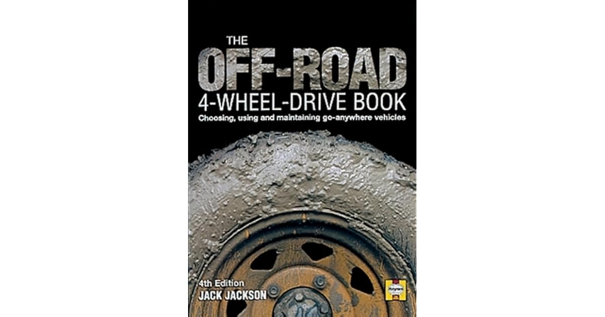The OffRoad 4Wheel Drive Book Choosing, using and maintaining go