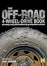 The Off-Road 4-Wheel Drive Book: Choosing, Using and Maintaining Go-Anywhere Vehicles