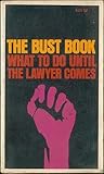 The Bust Book: What to Do Until the Lawyer Comes