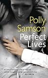 Perfect Lives by Polly Samson