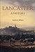 Lancaster: A History