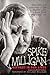 Spike Milligan: Memories and Anecdotes of the Humorist-From Those Who Knew Him