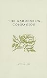 The Gardener's Companion The Gardener's Companion