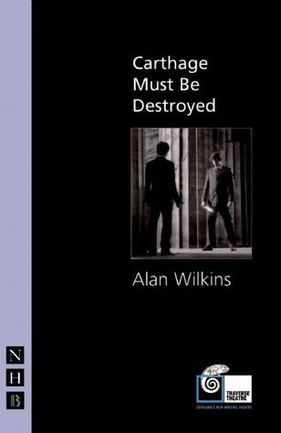 Carthage Must Be Destroyed (Nick Hern Books)