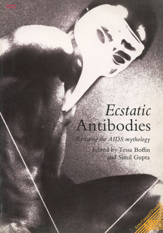 Ecstatic Antibodies: Resisting the AIDS Mythology (Paperback)