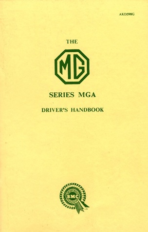 The MG Series MGA Drivers Handbook