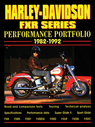 Harley-Davidson FXR Series 1982-1992: Road Test Book (Performance Portfolio)