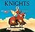 Knights: A 3-Dimensional Exploration (3-Dimensional Exploration Books)