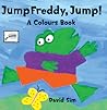 Jump Freddy, Jump!: A Colours Book (Pop-flaps) Jump Freddy, Jump!: A Colours Book (Pop-flaps)