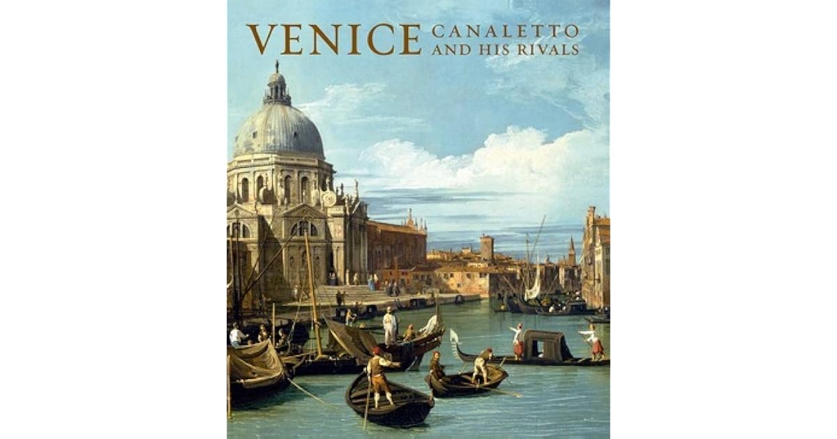 Venice Canaletto and His Rivals by Charles Beddington