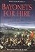 Bayonets for Hire: Mercenaries at War, 1550-1789