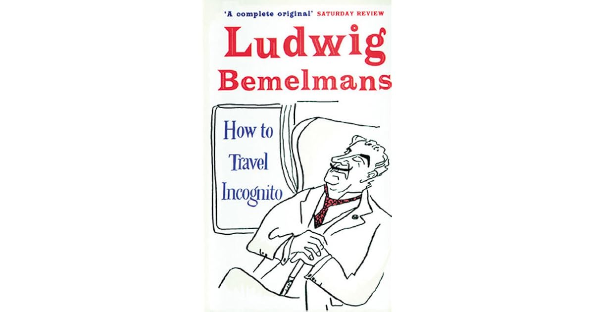 How to Travel Incognito by Ludwig Bemelmans
