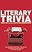 Literary Trivia by Aubrey Malone