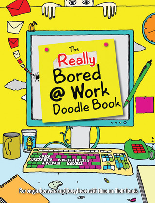 The Really Bored @ Work Doodle Book