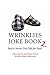 Wrinklies Joke Book 2: You're Never Too Old For Fun!