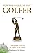 For the World's Best Golfer: A Full Round of Fun For the Expert on the Course