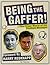 Being the Gaffer!: The Craz...