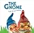 The Gnome: Small, Fat and F...