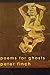 Poems for Ghosts by Peter Finch