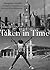 Taken in Time:  Photographs...
