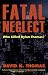 Fatal Neglect: Who Killed D...