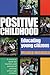 Positive Childhood: A Resource Book for Teachers and Parents of Young Children