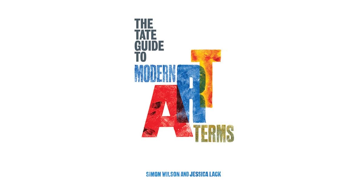 The Tate Guide to Modern Art Terms by Simon Wilson