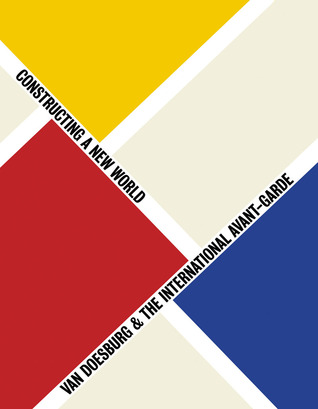 Van Doesburg & the International Avant-Garde: Constructing a New World (Paperback)