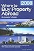 Where to Buy Property Abroad 2008: An Investors Guide