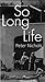 So Long Life