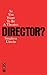 So You Want to Be a Theatre Director? by Stephen Unwin