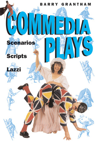 Commedia Plays: Scenarios - Scripts - Lazzi (Paperback)