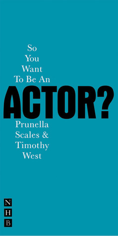 So You Want to be an Actor? (Nick Hern Books)
