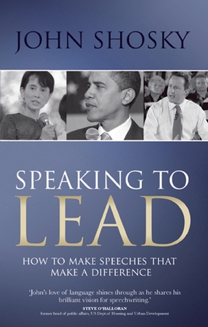 Speaking to Lead: How to Make Speeches that Make a Difference