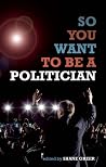 So You Want to Be...