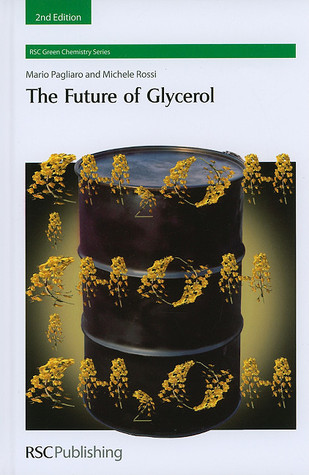 Future of Glycerol (Green Chemistry Series, Volume 8)