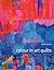Colour in Art Quilts