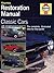 Haynes Restoration Manual: Classic Cars : The Complete, Illustrated Step-By-Step Guide
