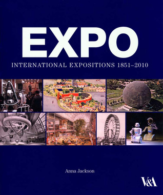 Expo: International Expositions 1851-2010 (Paperback)