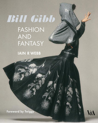 Bill Gibb: Fashion and Fantasy