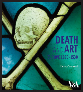 Death and Art: Europe 1200-1530 (Hardcover)
