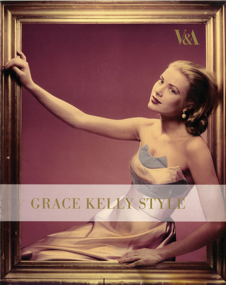 Grace Kelly Style: Fashion for Hollywood's Princess (Hardcover)